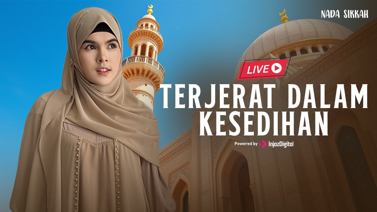 Nada Sikkah |  Terjerat Dalam Kesedihan | Livestream