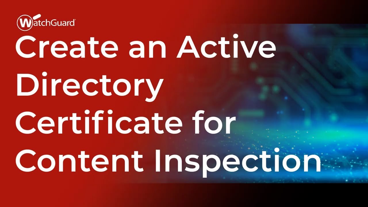 Tutorial: Create an Active Directory Certificate for Content Inspection