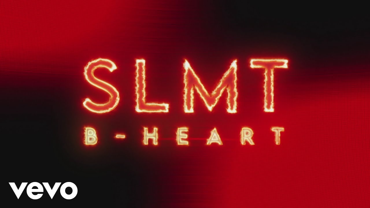 B-Heart - SLMT (Official Lyric Video)