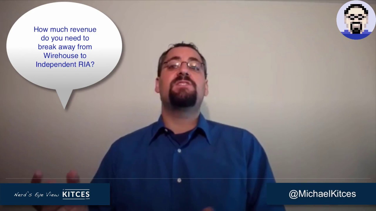 Switching From Wirehouse To RIA – AUM And Revenue Requirements To Break Away