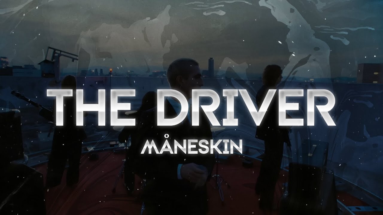 M&aring;neskin - THE DRIVER (Lyrics)