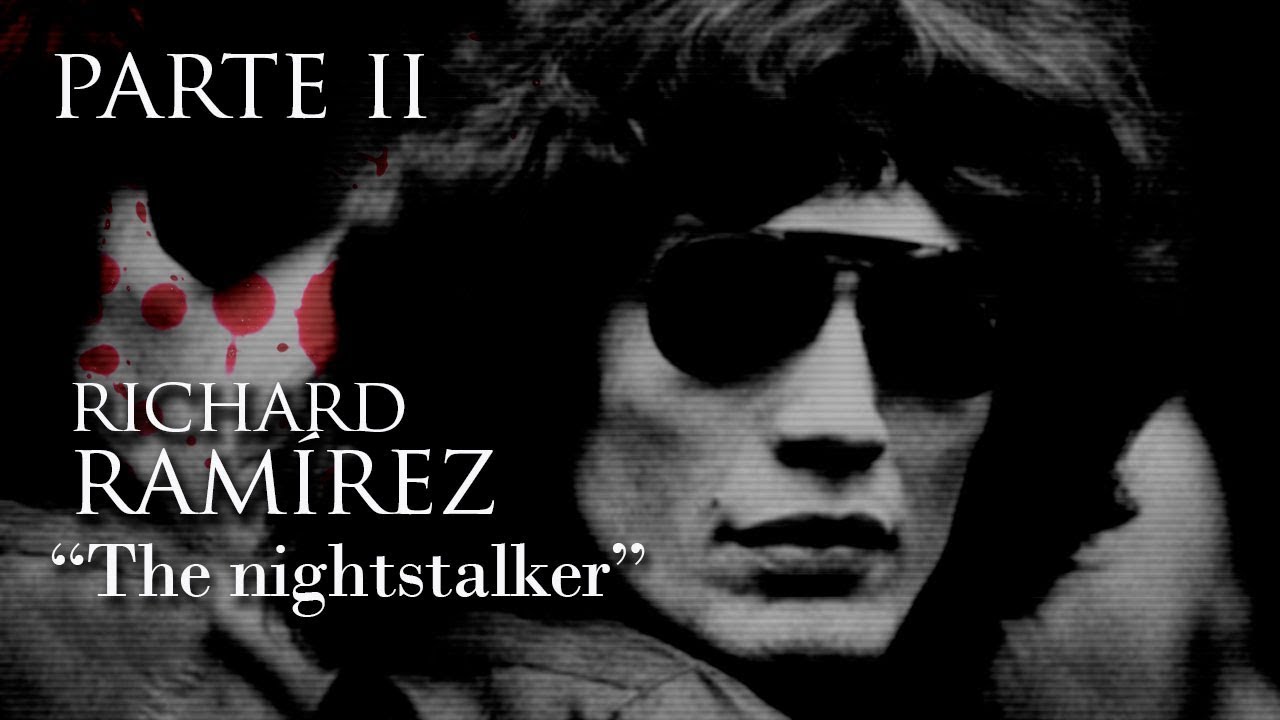 RICHARD RAMIREZ (segunda parte) - 