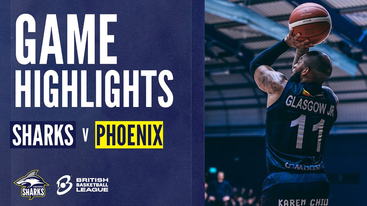 B. Braun Sheffield Sharks Highlights vs. Cheshire Phoenix