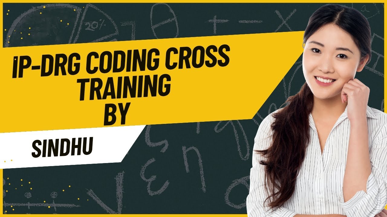 IP-DRG CODING CROSS TRAINING BY SINDHU