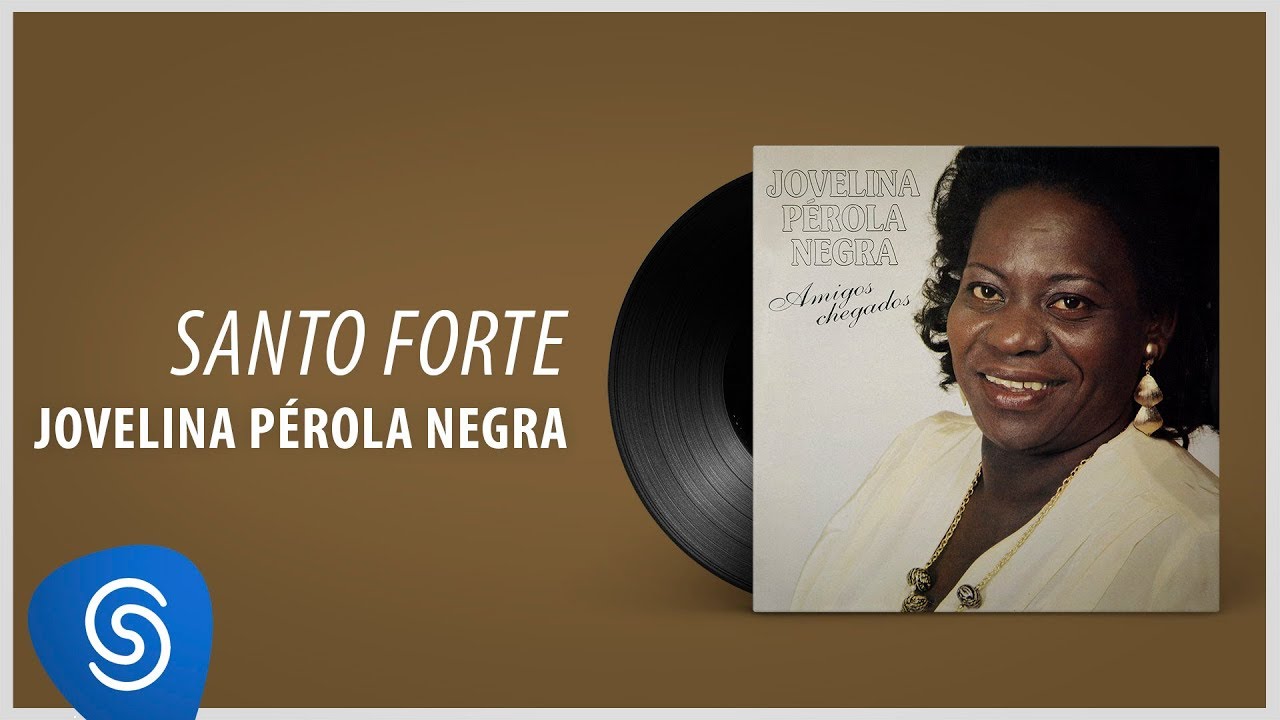 Jovelina Pérola Negra - Santo Forte  (Álbum Completo: Amigos Chegados)