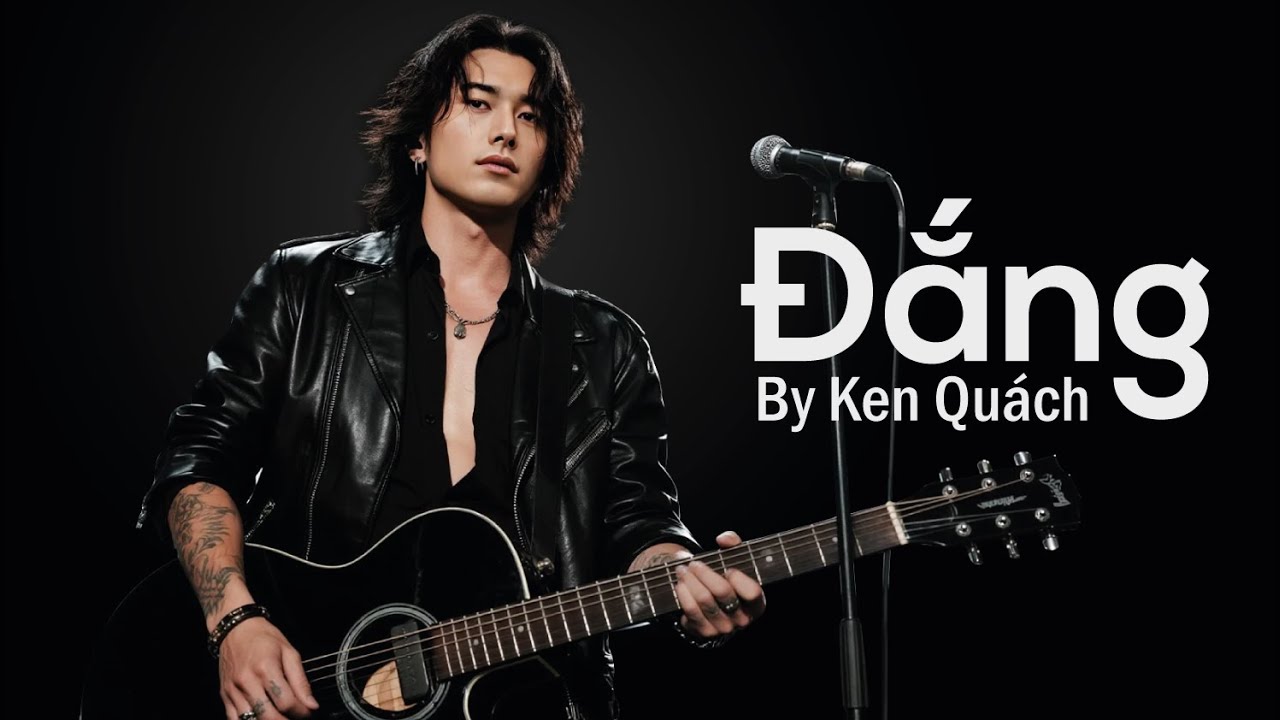 ĐẮNG | Ken Qu&aacute;ch Official - B&agrave;i h&aacute;t viết từ ch&iacute;nh cuộc đời t&ocirc;i