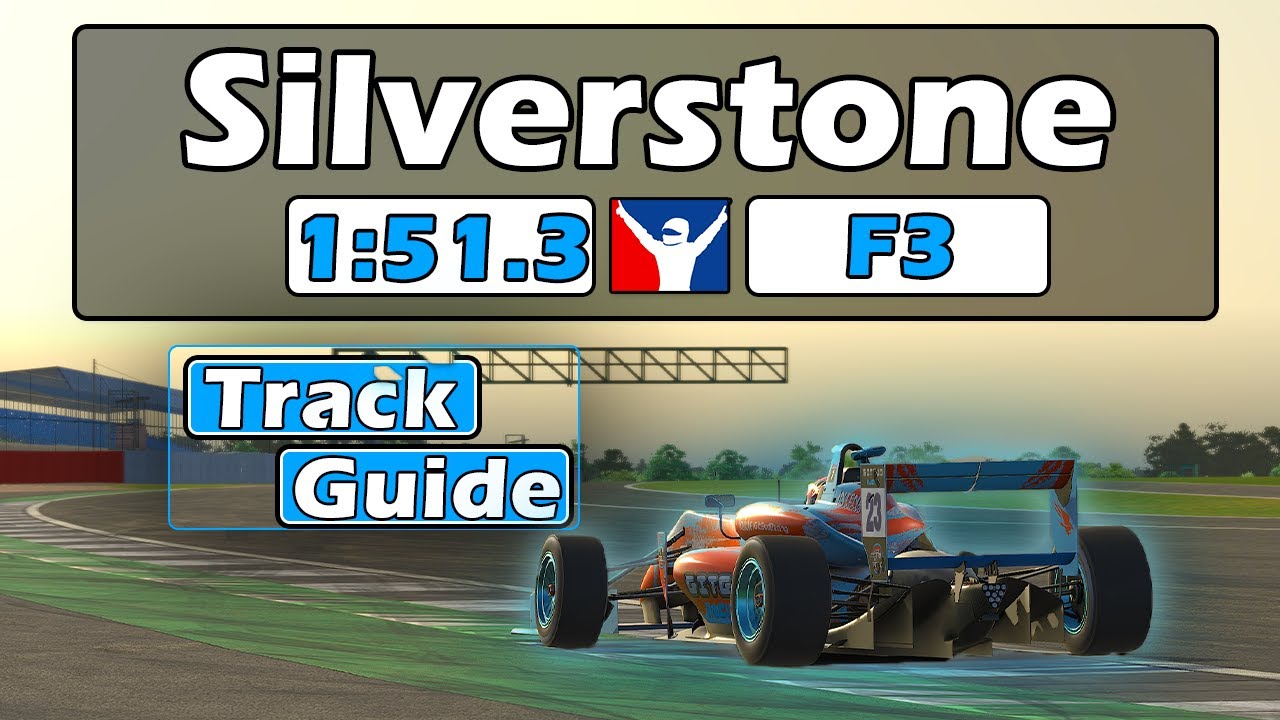 iRacing F3 Silverstone Track Guide - 1:51.3 - 2024 Season 1