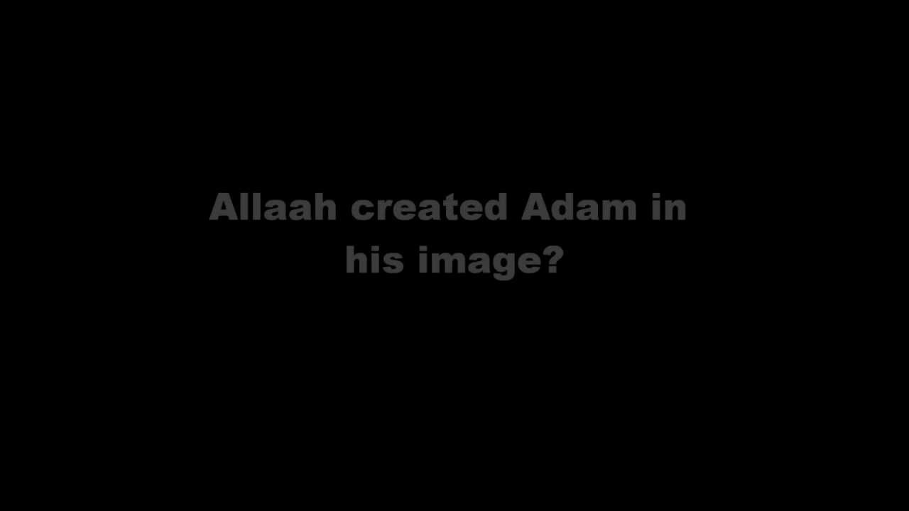Allaah created Adam in his image [Sheikh Muhammad Naasir-ud-Deen al-Albaanee]
