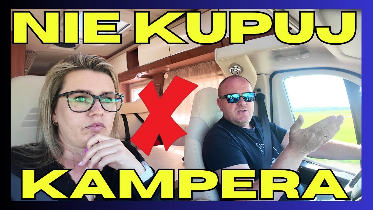 Kupno kampera to błąd. Sprawdź zanim kupisz