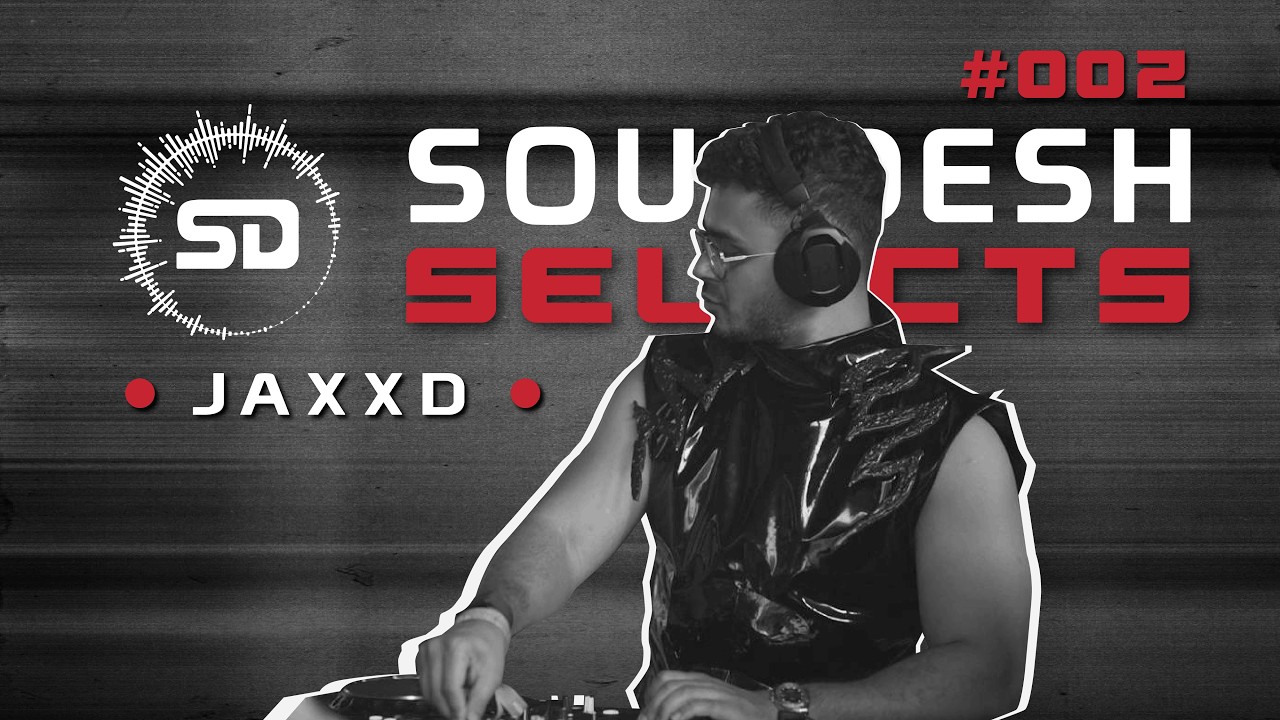 Soundesh Selects 002 | JAXXD