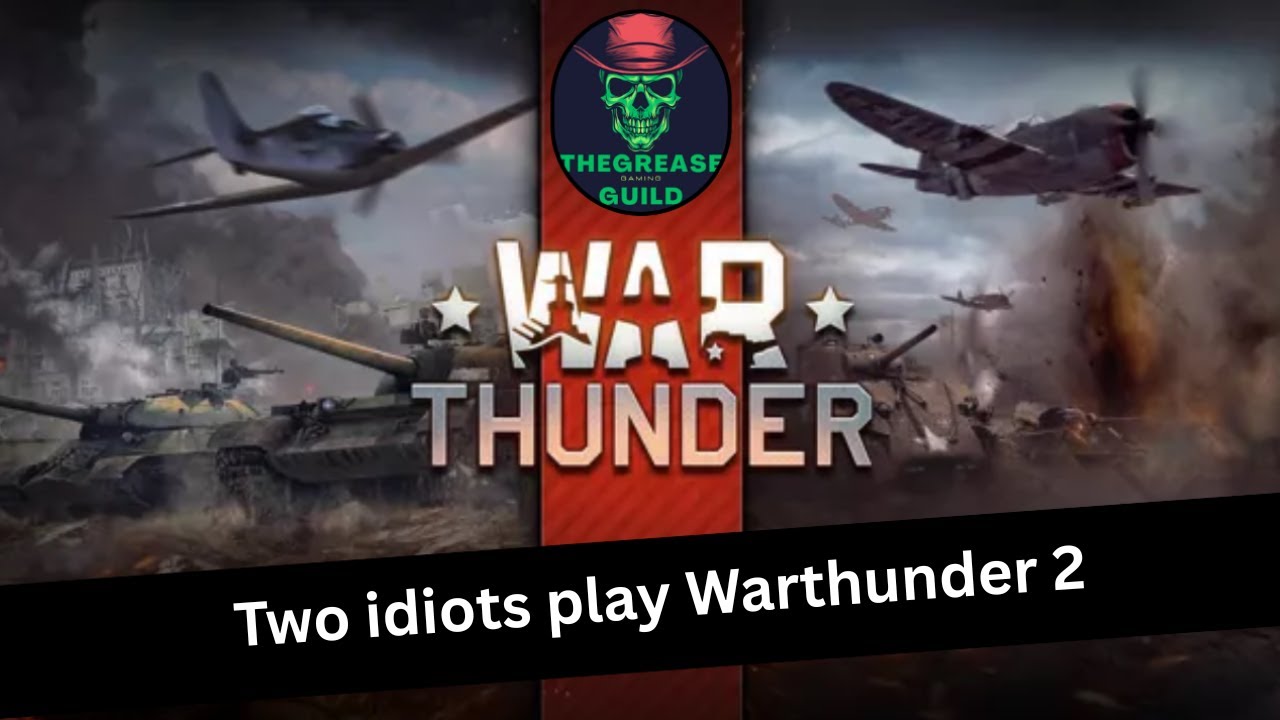 Two idiots play Warthunder 2