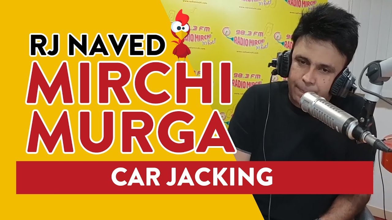 Car Jacking | Mirchi Murga | RJ Naved