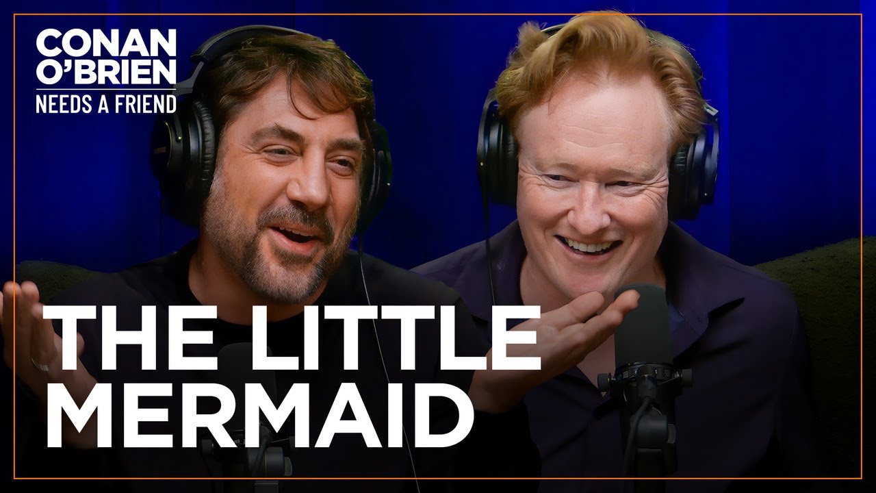 Javier Bardem’s Daughter Thought He Was Playing The Little Mermaid  | Conan O'Brien Needs A Friend