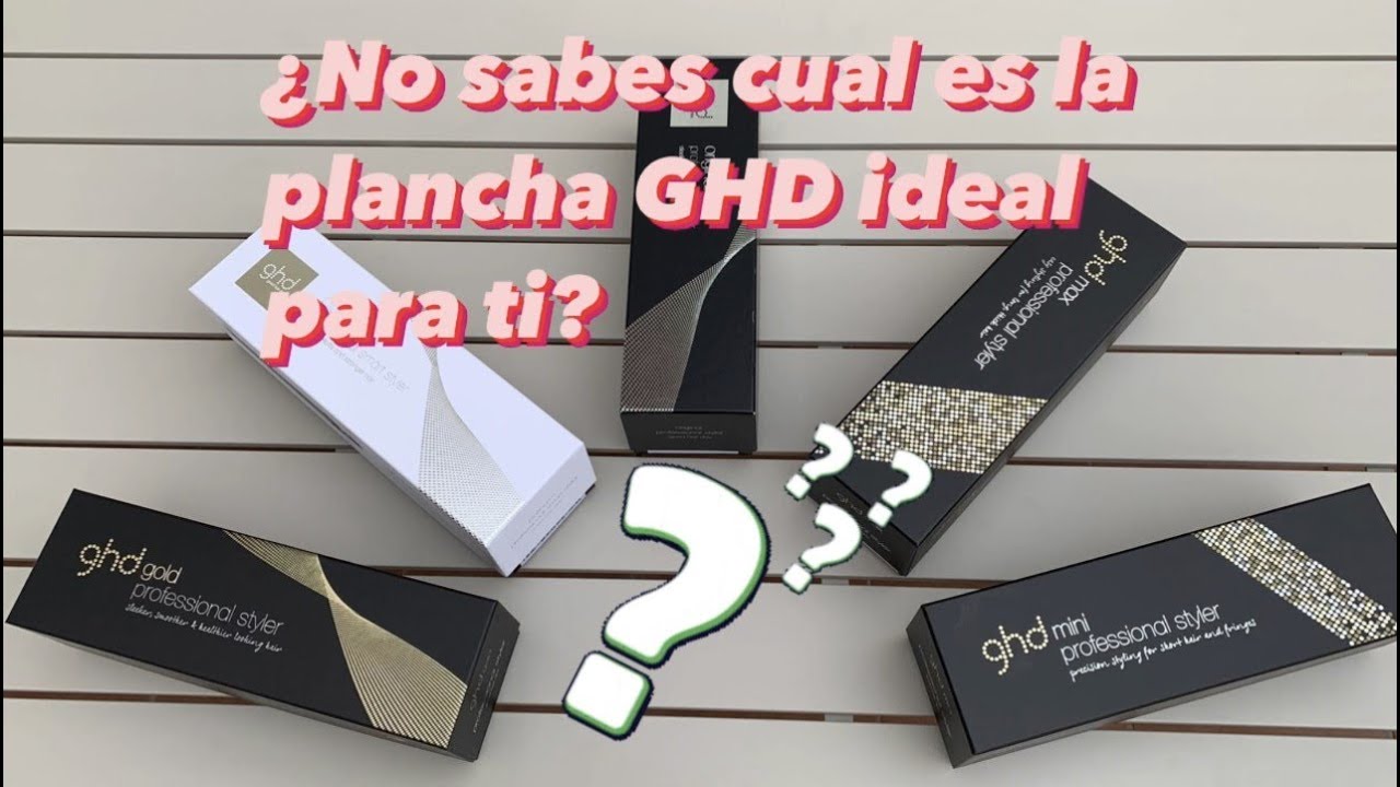 GHD Gold, GHD Platinum+, GHD Original, GDH Max, GHD Mini. ¿QUE PLANCHA GHD COMPRAR?