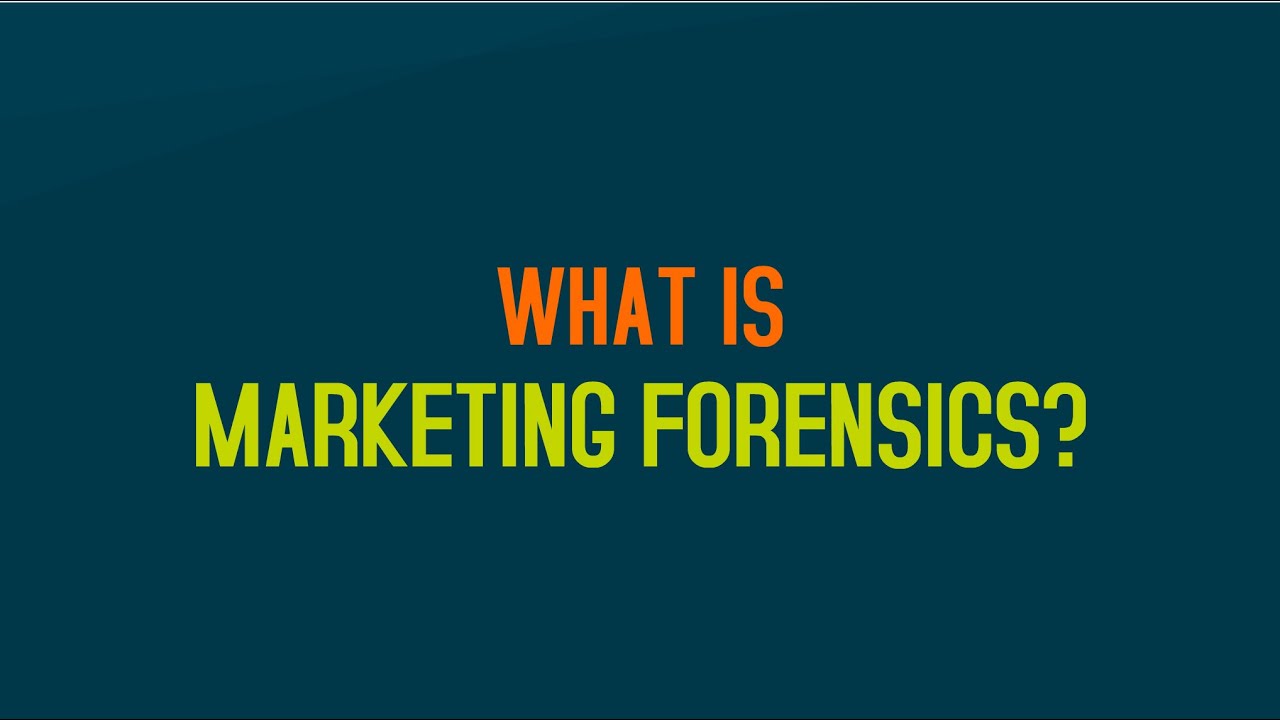What is Marketing Forensics?