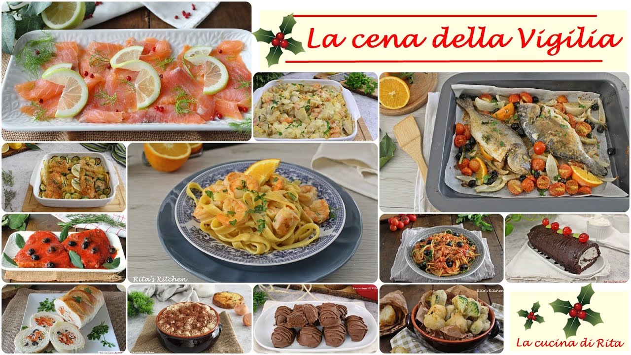 LA CENA DELLA VIGILIA- Antipasti, primi, secondi, dolci per il menù della Vigilia- La cucina di Rita