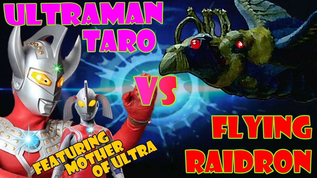 Ultraman Taro vs Flying Raidron