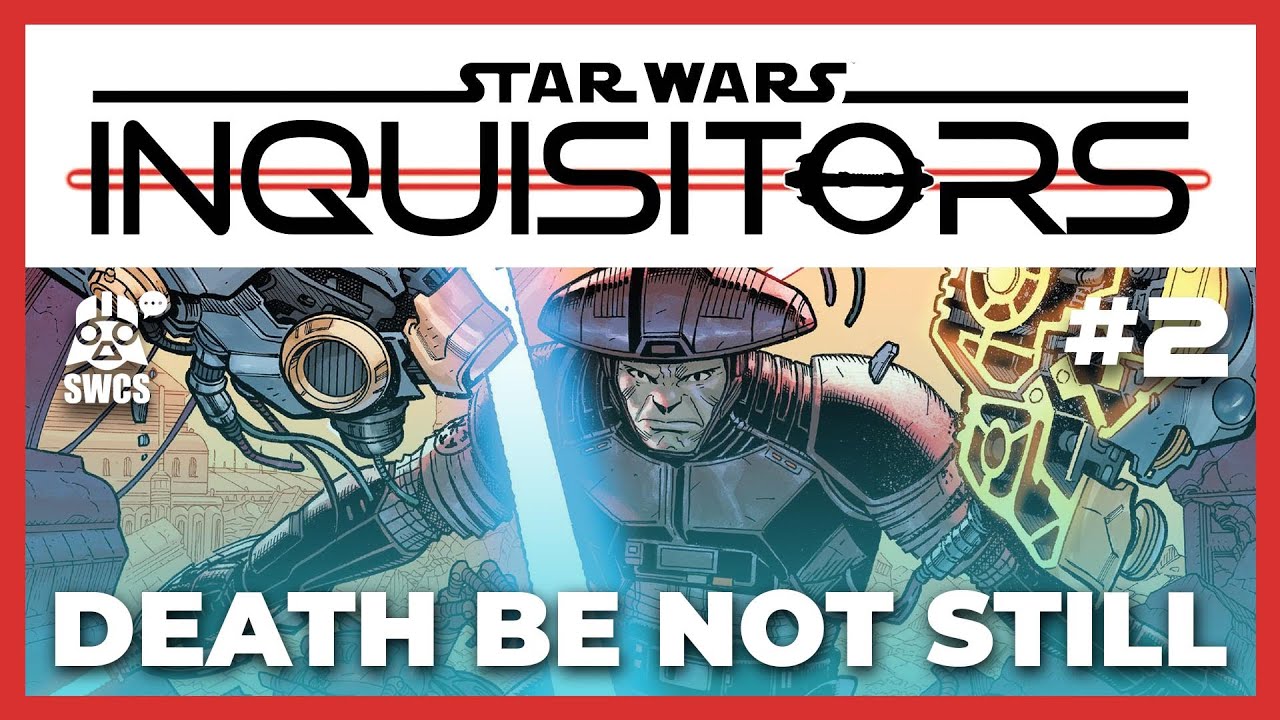 Inquisitors #2 | DEATH BE NOT STILL | Star Wars Comics Story | 2024