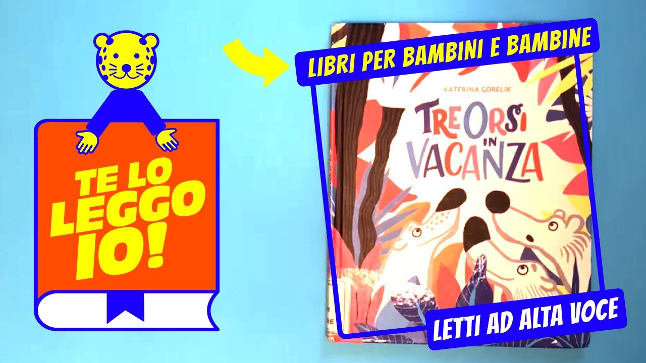 Tre orsi in vacanza. Libri per bambini letti ad alta voce.