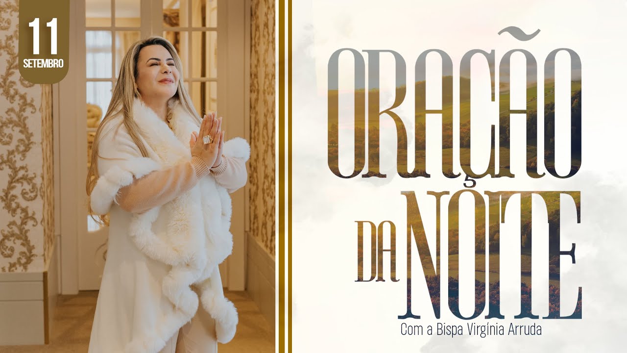 ORAÇÃO DA NOITE | 11 SET 2025 | Bispa Virginia Arruda
