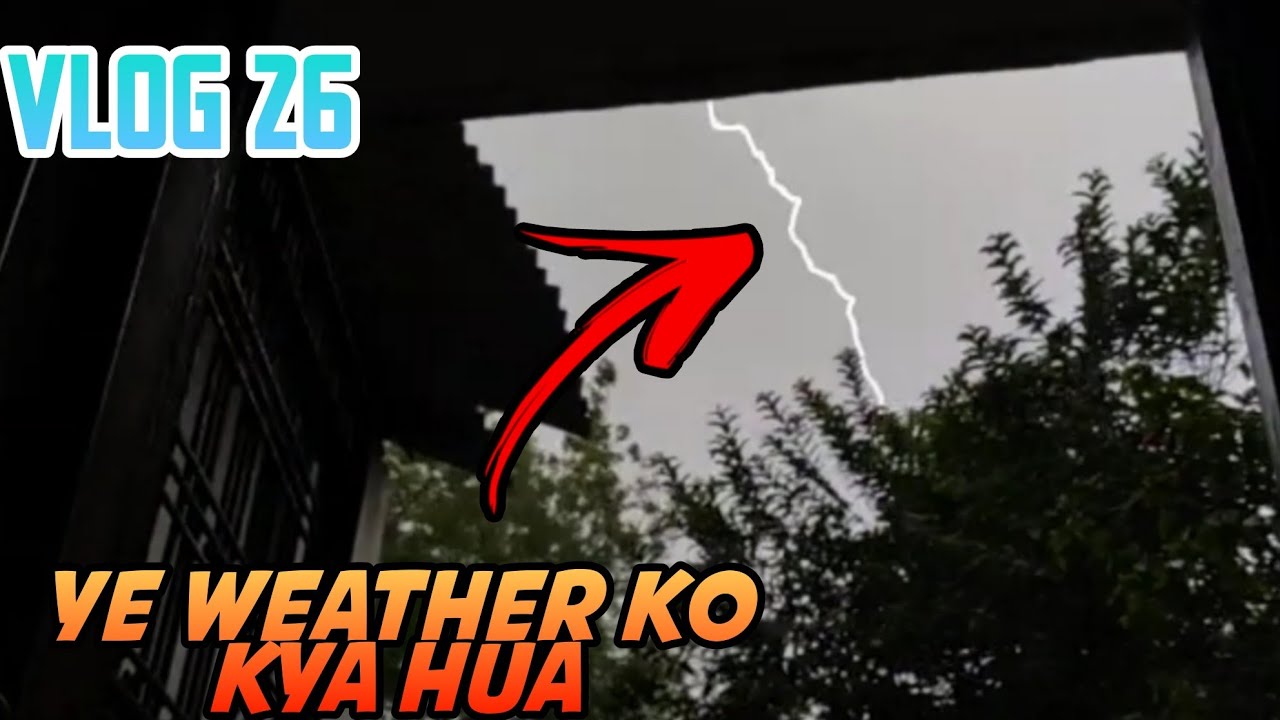 Weather Got out of control | Vlog 26 |