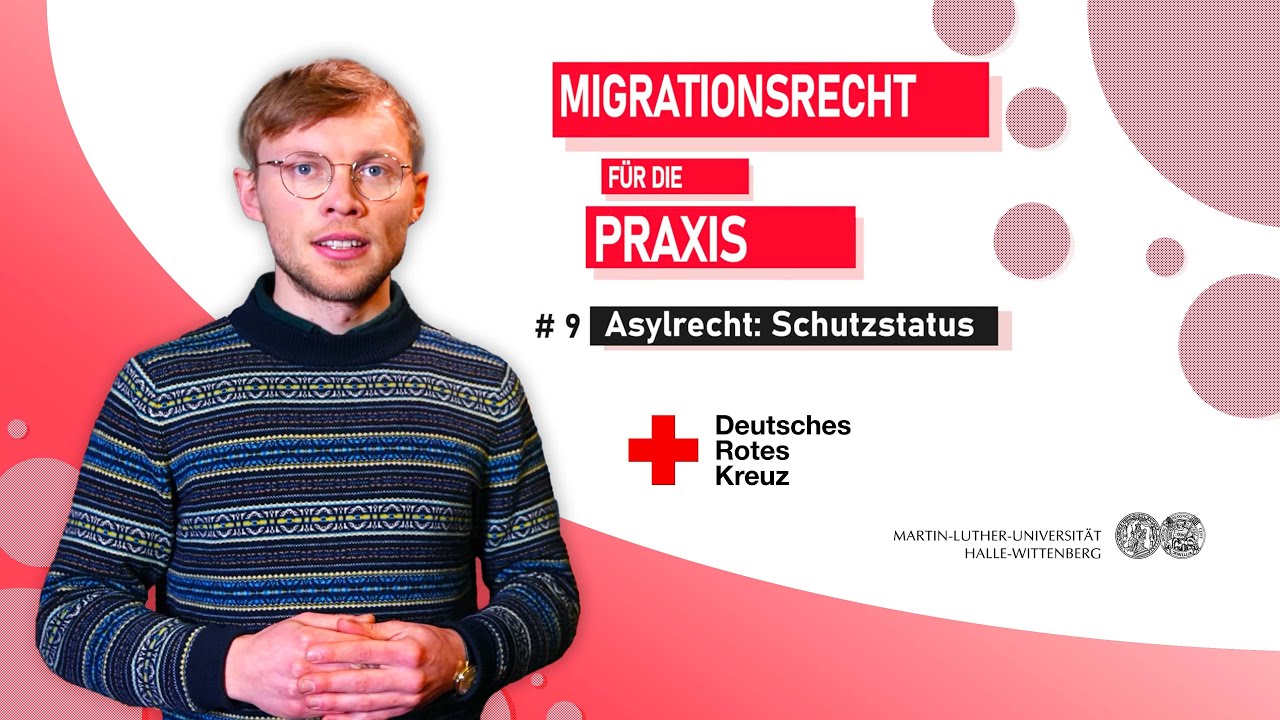 Schulung Migrationsrecht Teil 9 - Asylrecht: Schutzstatus