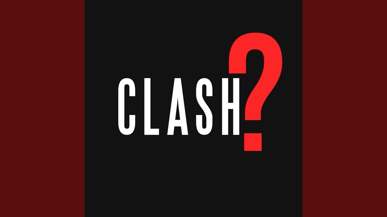 Clash?
