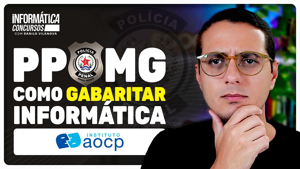 🚨PP MG | Instituto AOCP | Como Gabaritar INFORMÁTICA com Professor Danilo Vilanova #opior #ppmg