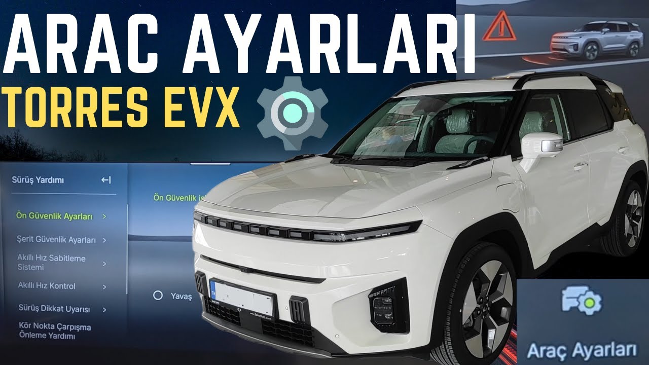 TORRES EVX ARAÇ AYARLARI TAM REHBERİ! 🚗 Gizli Özellikler ve Tüm Detaylar