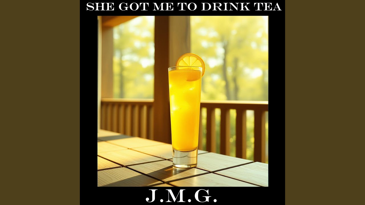 She Got Me to Drink Tea