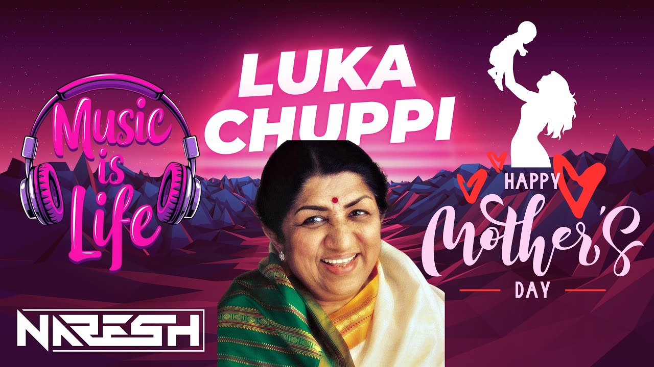 DJ Naresh Luka Chuppi Vs Don't You Worry Child Mashup l Happy Mothers Day