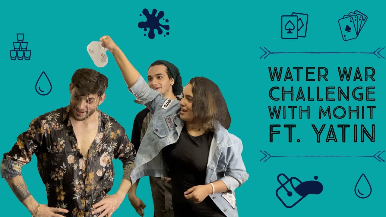 WATR WAR CHALLENGE WITH MOHIT ft. YATIN