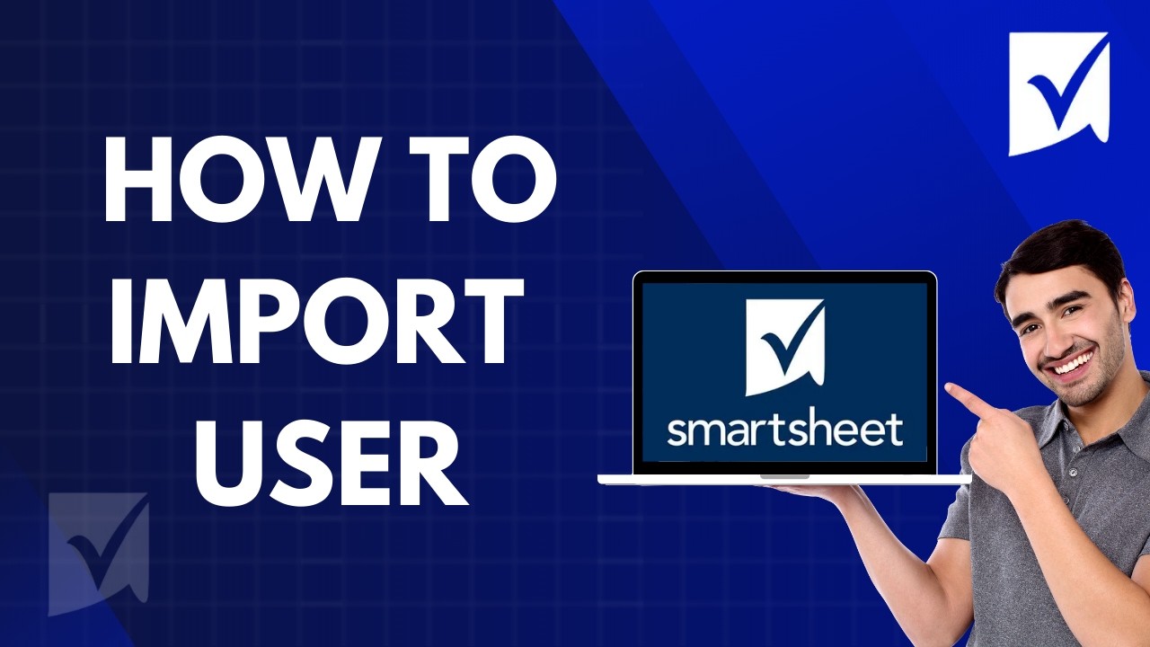 Как импортировать пользователей в Smartsheet | Краткое руководство 2026