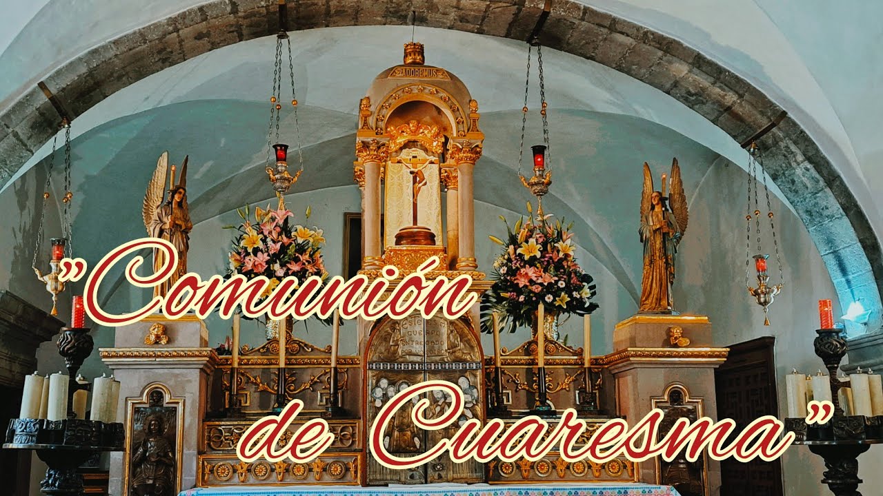 COMUNIÓN DE CUARESMA | MSP