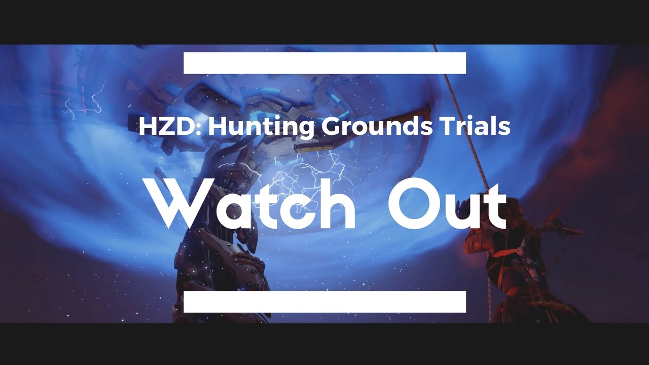 Horizon Zero Dawn: Hunting Grounds - Watch Out Trial - Blazing Sun Guide