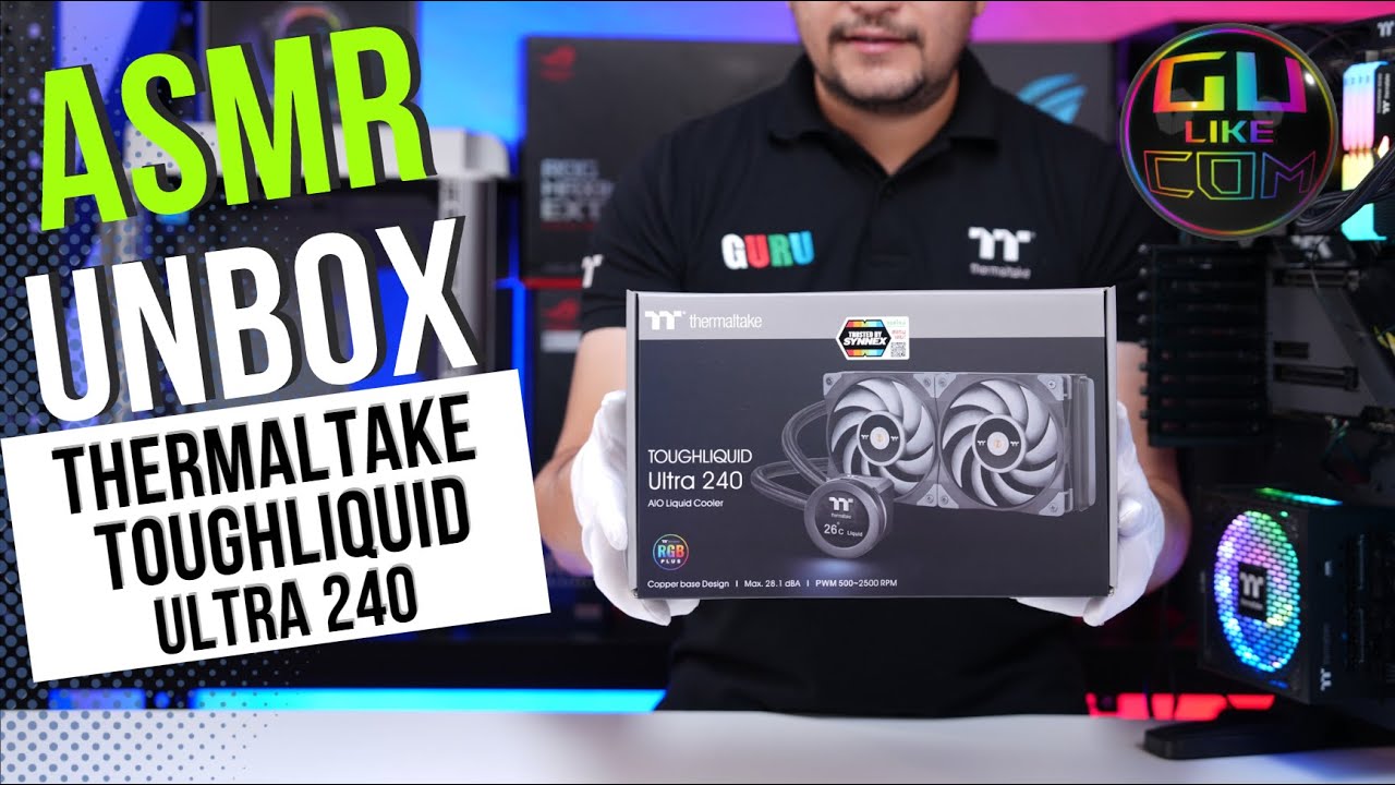 ASMR UNBOX THERMALTAKE TOUGHLIQUID ULTRA 240 4K