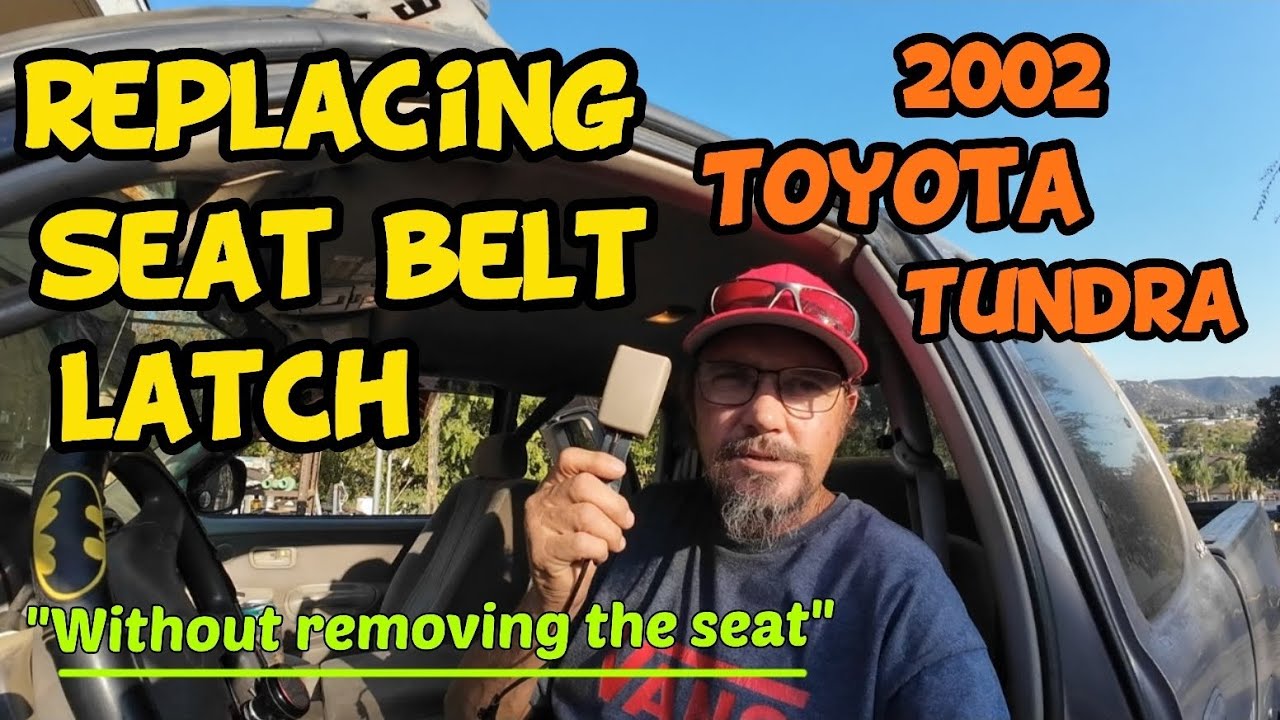 Replacing Seat Belt Latch 2002 toyota tundra