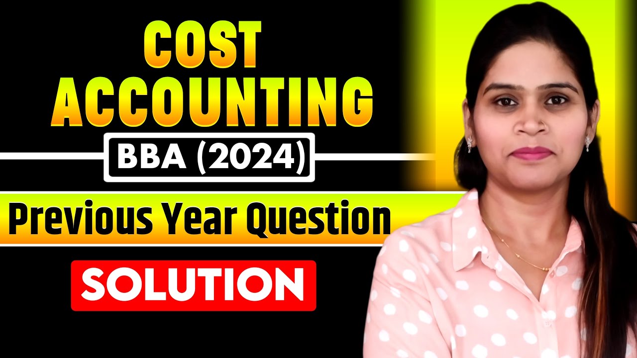 Cost Accounting | B.Com | Previous Year Question Paper Solution | 2024 | CCSU | PYQ |