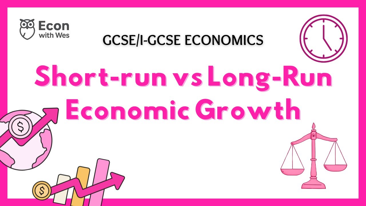 12. Short-run vs Long-run Economic Growth