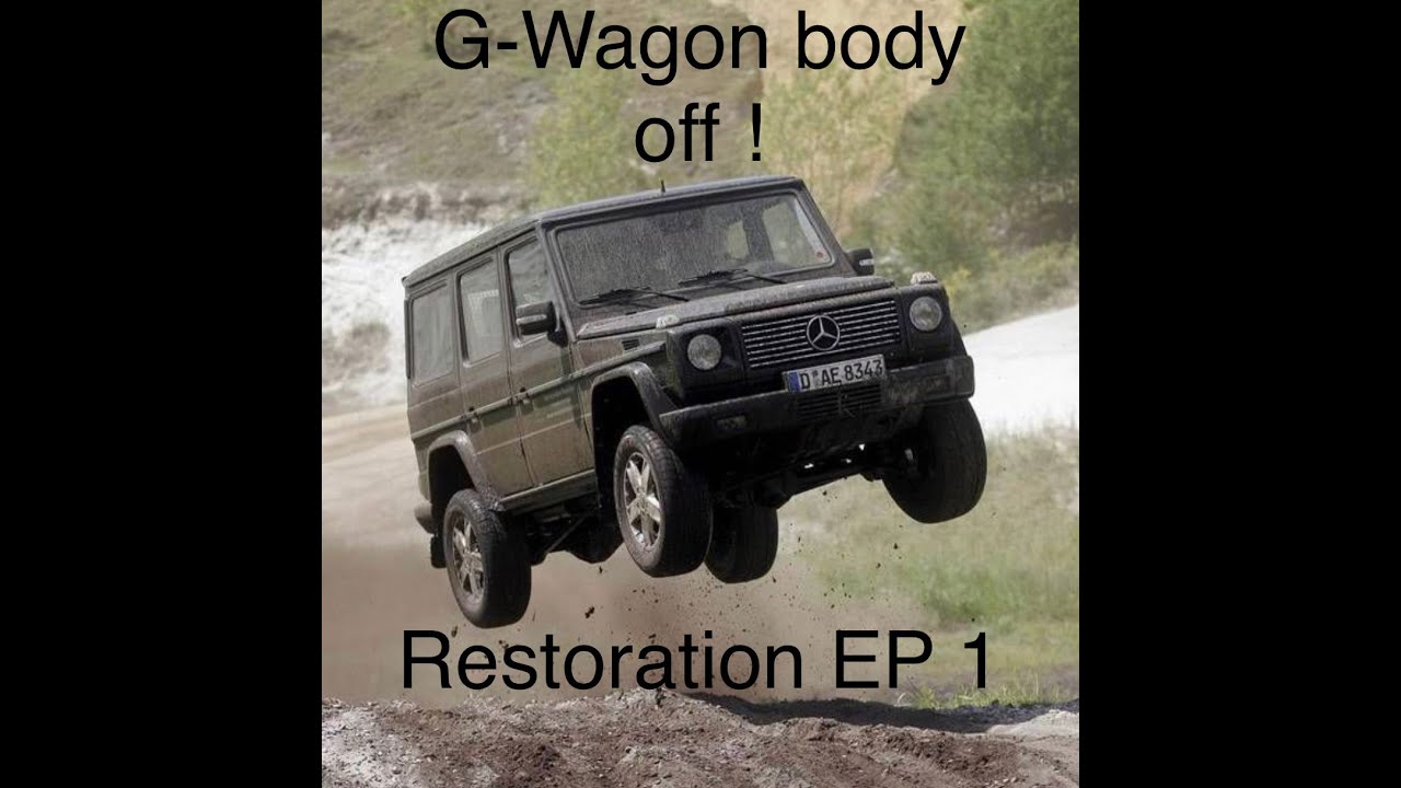 Mercedes G-Wagon body off ! Restoration EP 1