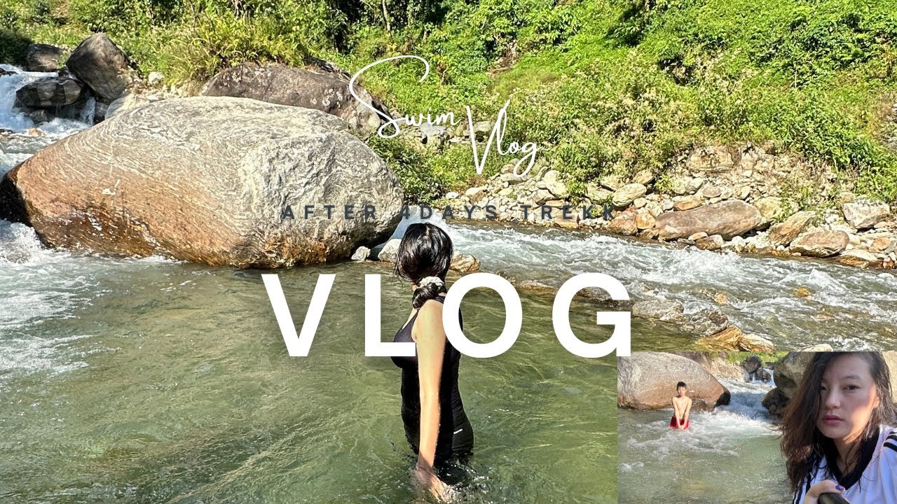 After trekking for 4days we went for swimming// daily vlog