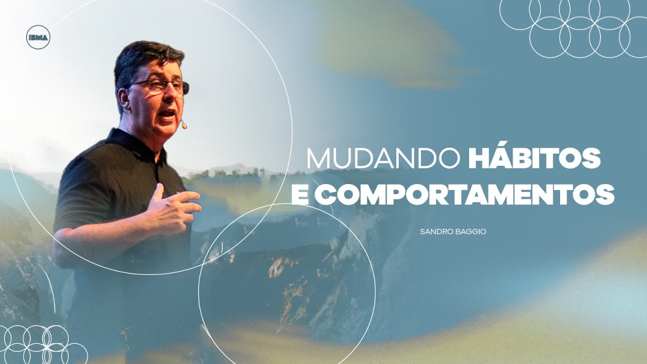 Mudando h&aacute;bitos e comportamentos | Sandro Baggio