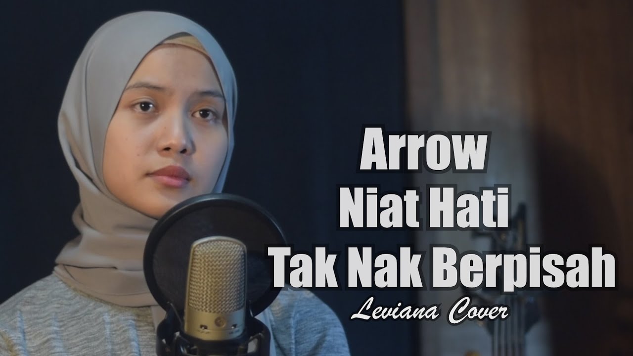 Niat Hati Tak Nak Berpisah (Arrow) - Leviana | Bening Musik Cover