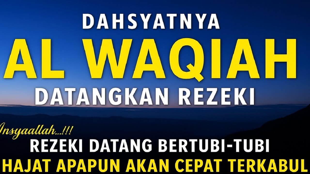Surat Al WAQIAH, Putar dan dengarkan , Rezeki datang dari berbagai arah, Bacaan Al Quran Merdu