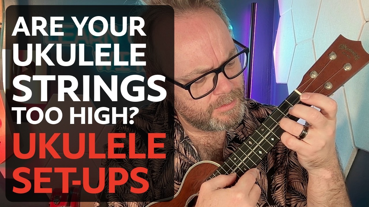 Are Your Ukulele Strings Too High? – Check Your Action & Setup