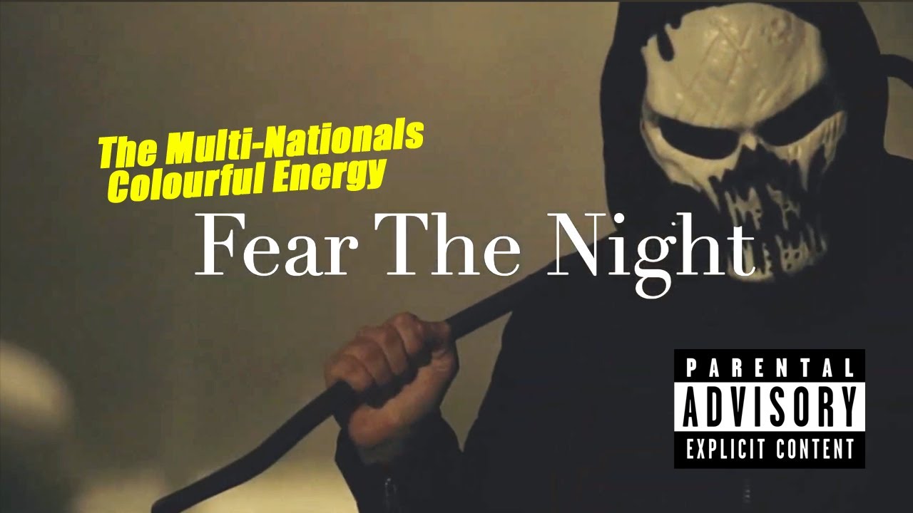 Fear The Night - The Multi-Nationals featuring Colourful Energy