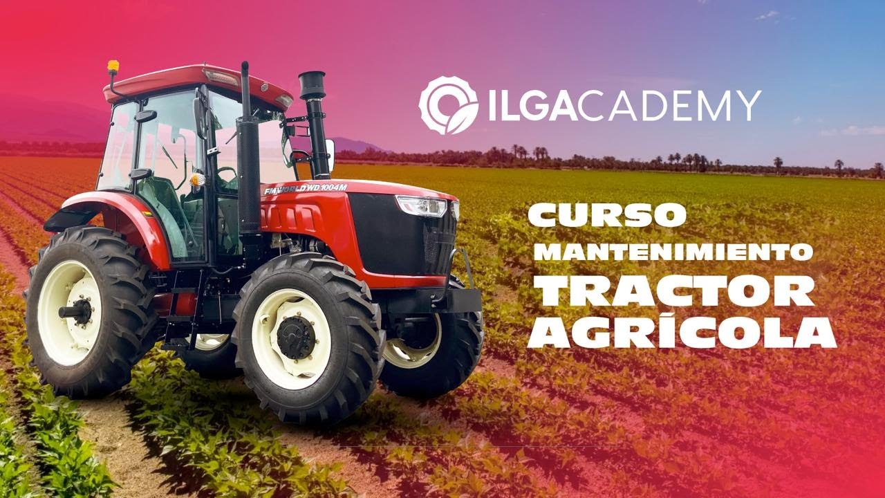 1.1 CURSO mantenimiento 🚀 TRACTOR AGR&Iacute;COLA 🚜