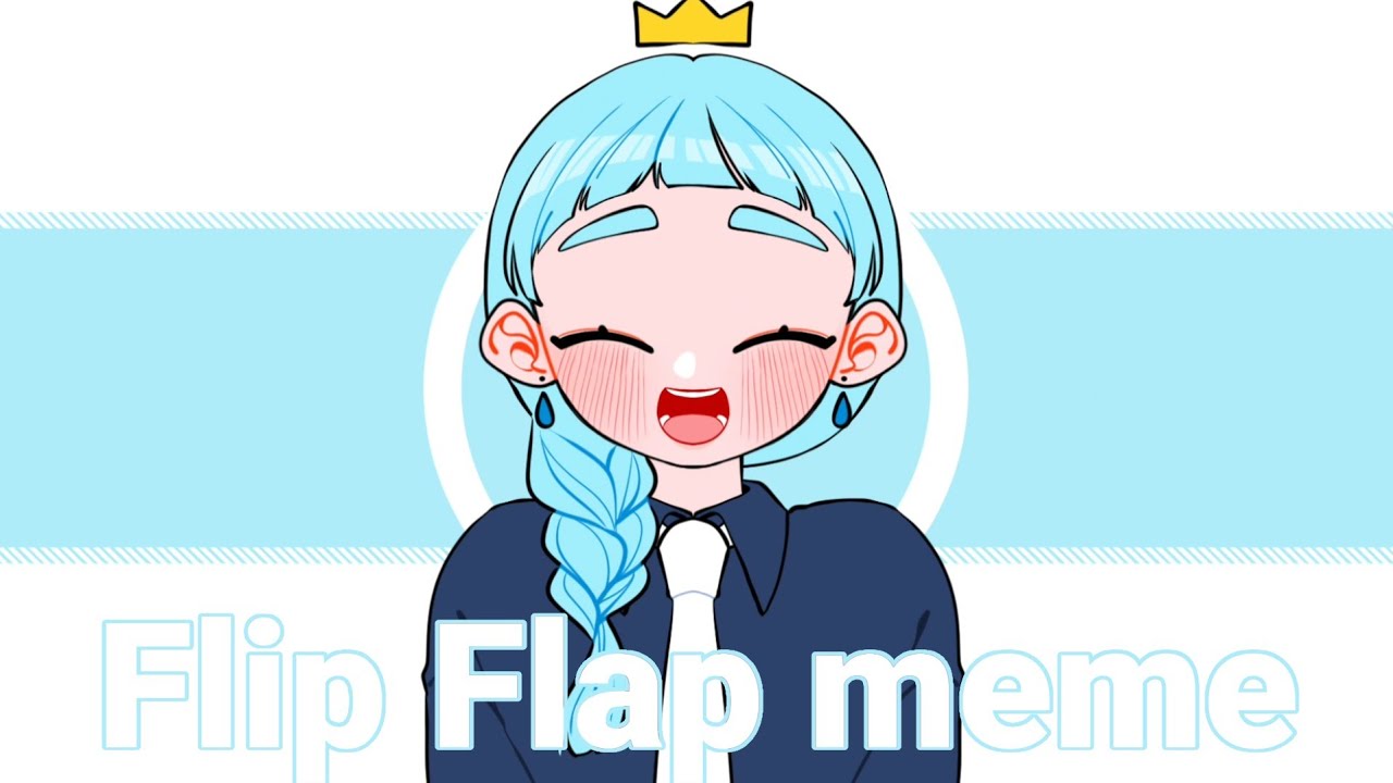 [OC]Flip flap meme original remake//happy birthday to me!