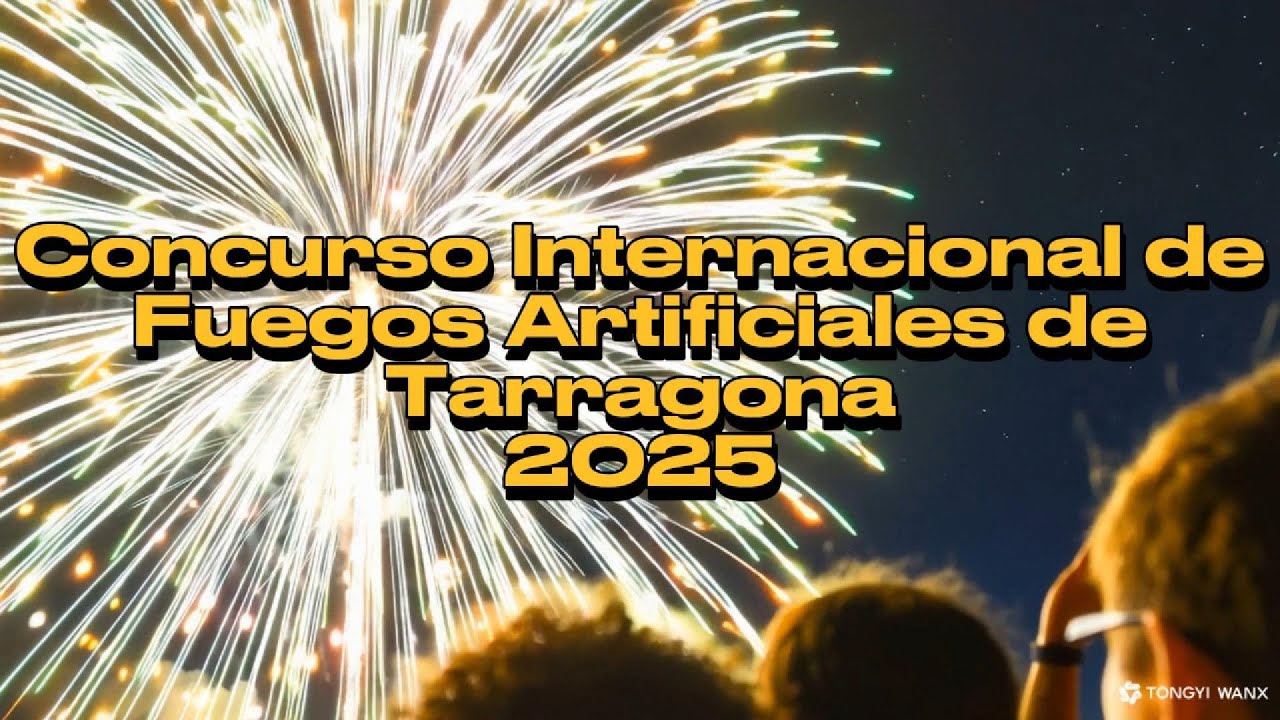 Te llevamos al Concurso Internacional de Fuegos Artificiales de Tarragona 2025