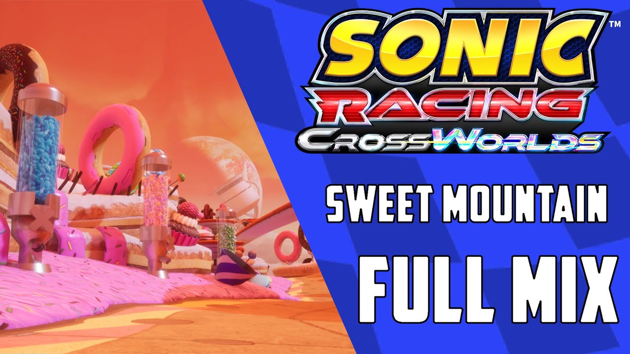 Sweet Mountain (Full mix) - Sonic Racing CrossWorlds OST
